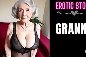 [GRANNY Story] Granny Wants To Fuck Her Step Grandson Part 1